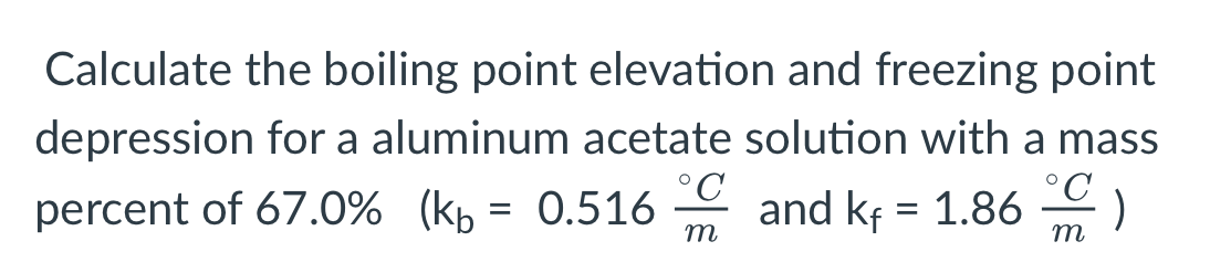 Solved Calculate The Boiling Point Elevation And Freezing | Chegg.com