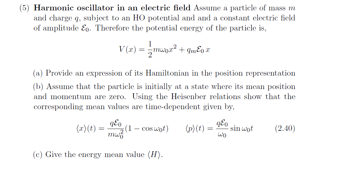 Solved (5) Harmonic oscillator in an electric field Assume a | Chegg.com