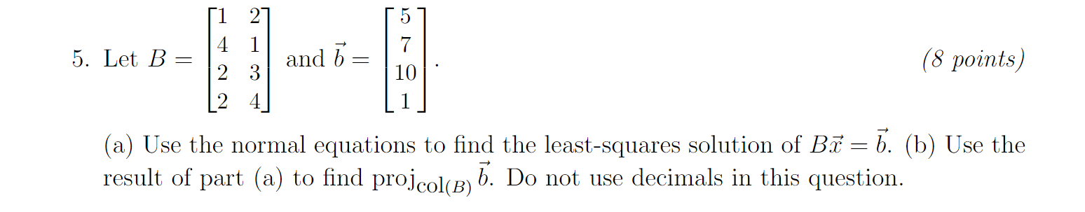 Solved 5. Let B 1 27 4 1 2 3 2 4 And 7 - 7 10 (8 Points) (a) | Chegg.com