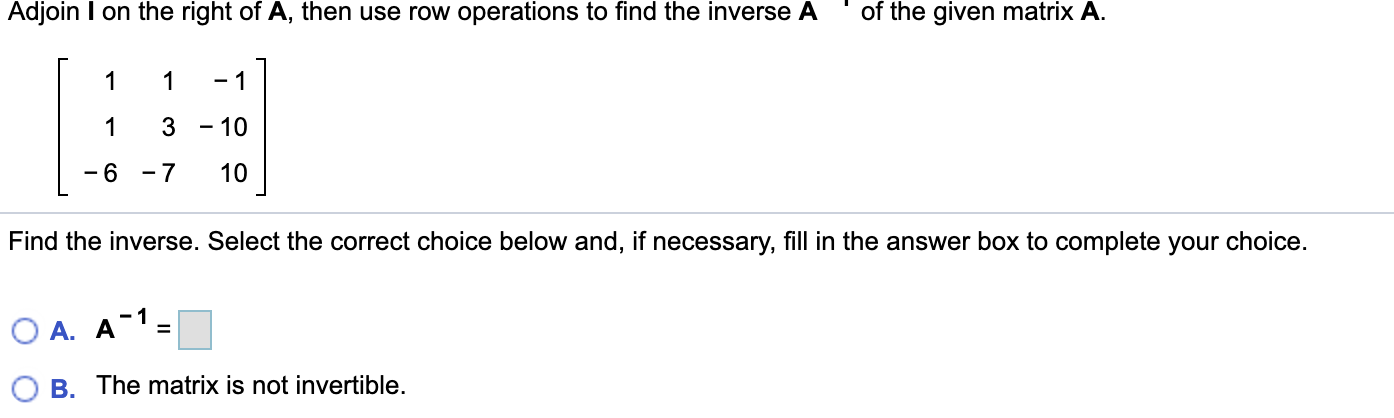 Solved Adjoin I on the right of A then use row operations Chegg