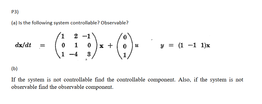 Solved P3) (a) is the following system controllable? | Chegg.com