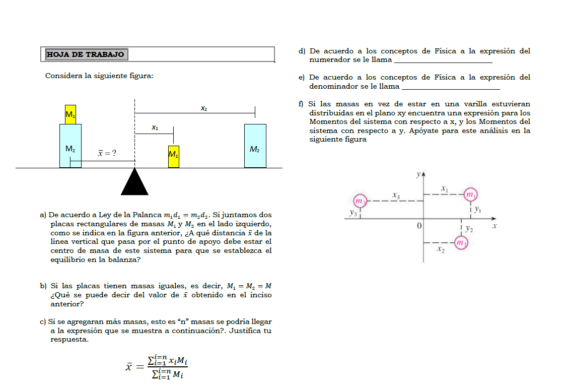 HOJA DE TRABAJO Considera la siguiente figura: a) De acuerdo a Ley de la Palanca \( m_{1} d_{1}=m_{2} d_{2} \). Si juntamos