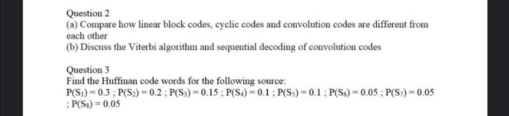 Solved Question 2 (a) Compare how linear block codes, cyclic | Chegg.com
