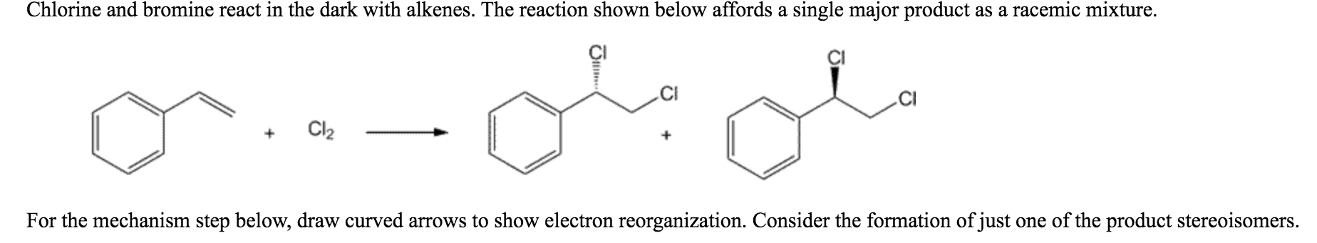 Solved Chlorine and bromine react in the dark with alkenes. | Chegg.com