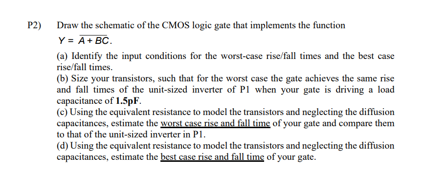 Solved P2) Draw the schematic of the CMOS logic gate that | Chegg.com