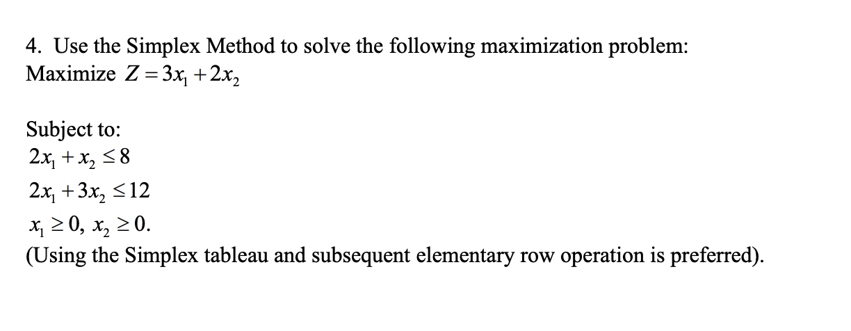 Solved 4. Use the Simplex Method to solve the following | Chegg.com