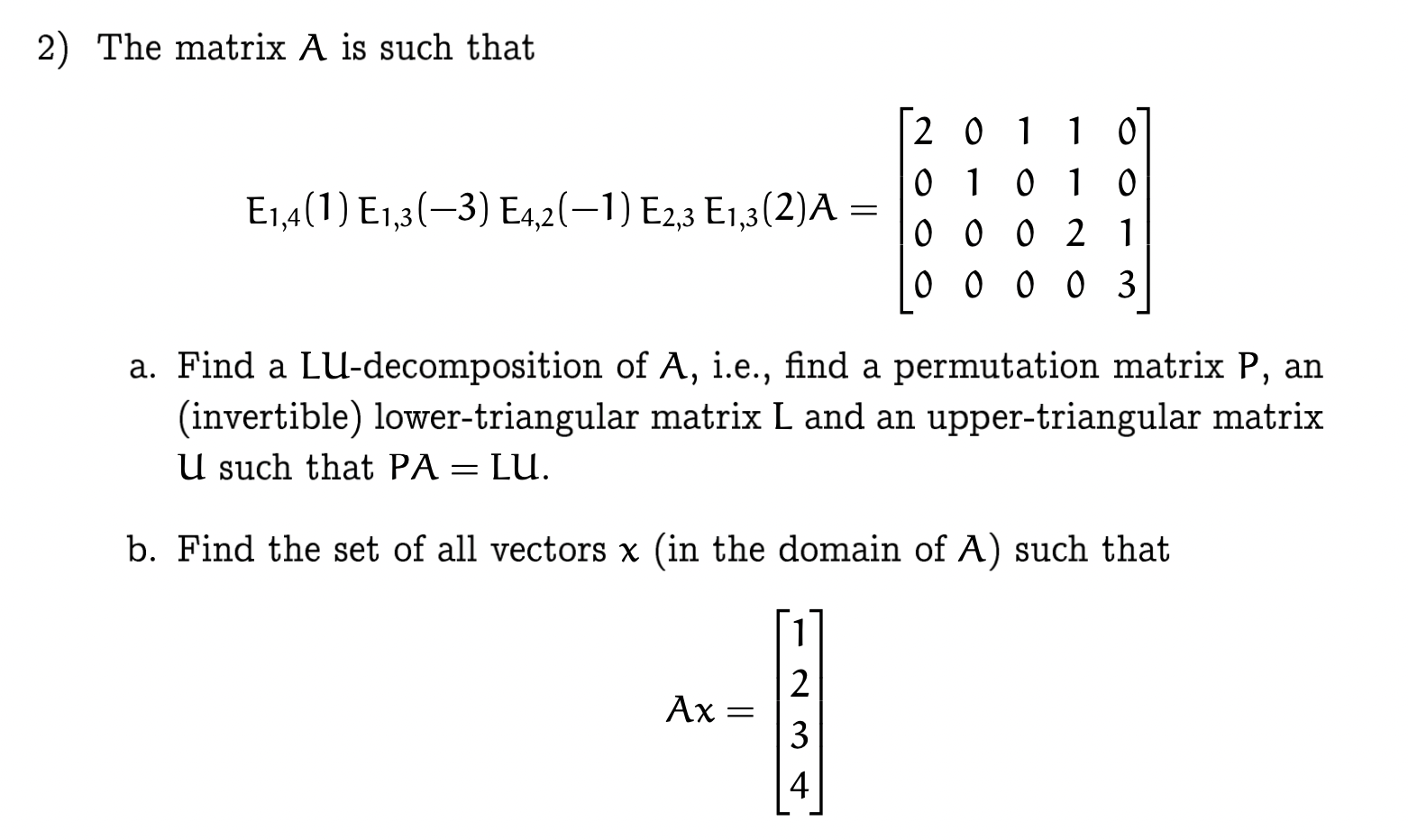 Solved 2) The matrix A is such that E1,4(1) E1,3(-3) | Chegg.com