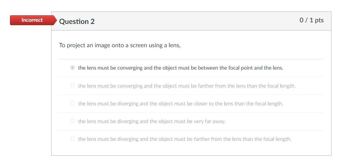 Solved Incorrect Question 2 0 / 1 pts To project an image | Chegg.com