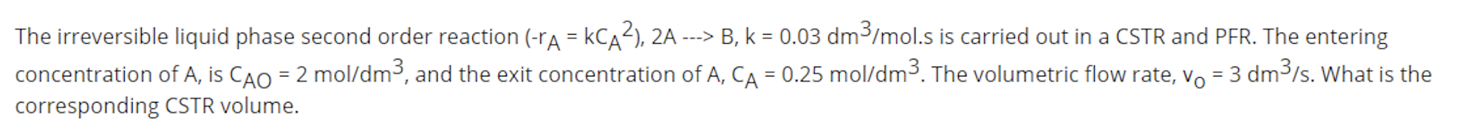 Solved The irreversible liquid phase second order reaction | Chegg.com