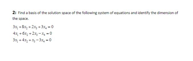 Solved 2: Find a basis of the solution space of the | Chegg.com