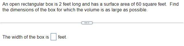 An open rectangular box is 2 feet long and has a surface area of 60 square feet. Find the dimensions of the box for which the