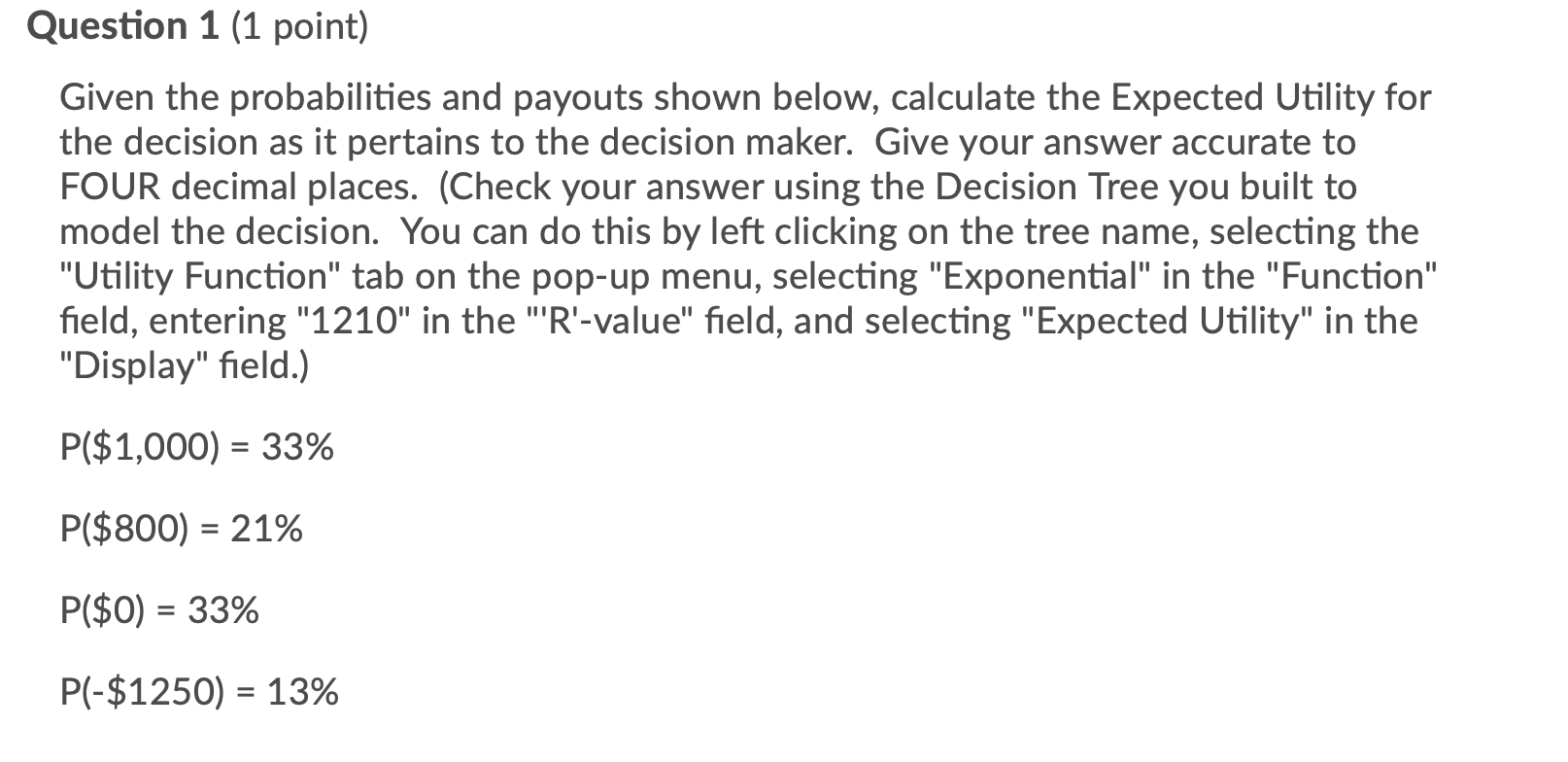 Solved Question 1 (1 point) Given the probabilities and | Chegg.com