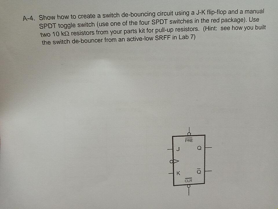 Solved A-4. Show how to create a switch de-bouncing circuit | Chegg.com