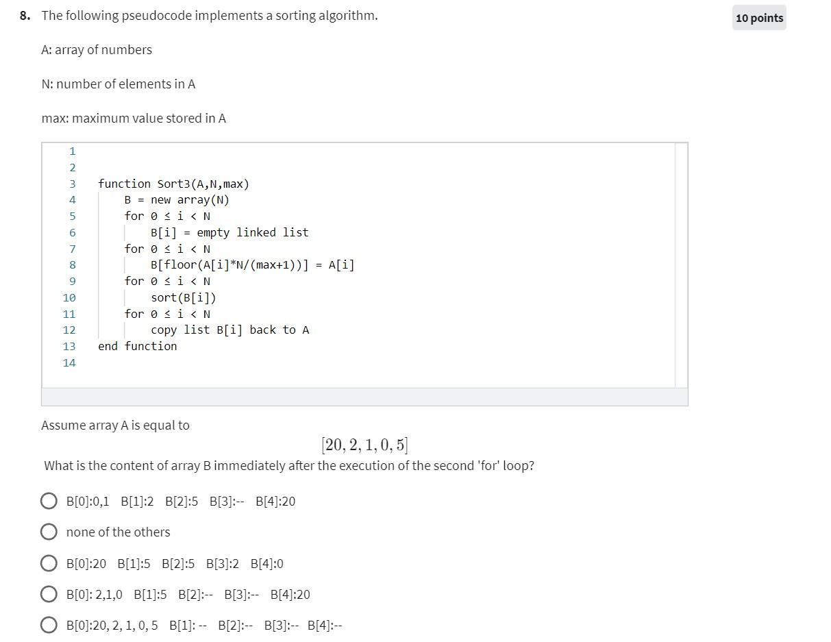 8. The following pseudocode implements a sorting algorithm.
A: array of numbers
\( \mathrm{N} \) : number of elements in A
ma