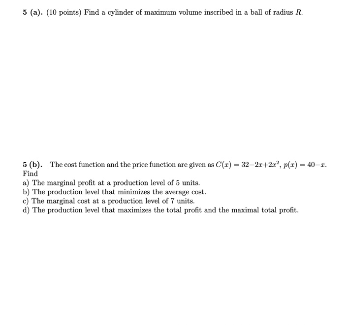 Solved 5 (a). (10 Points) Find A Cylinder Of Maximum Volume | Chegg.com