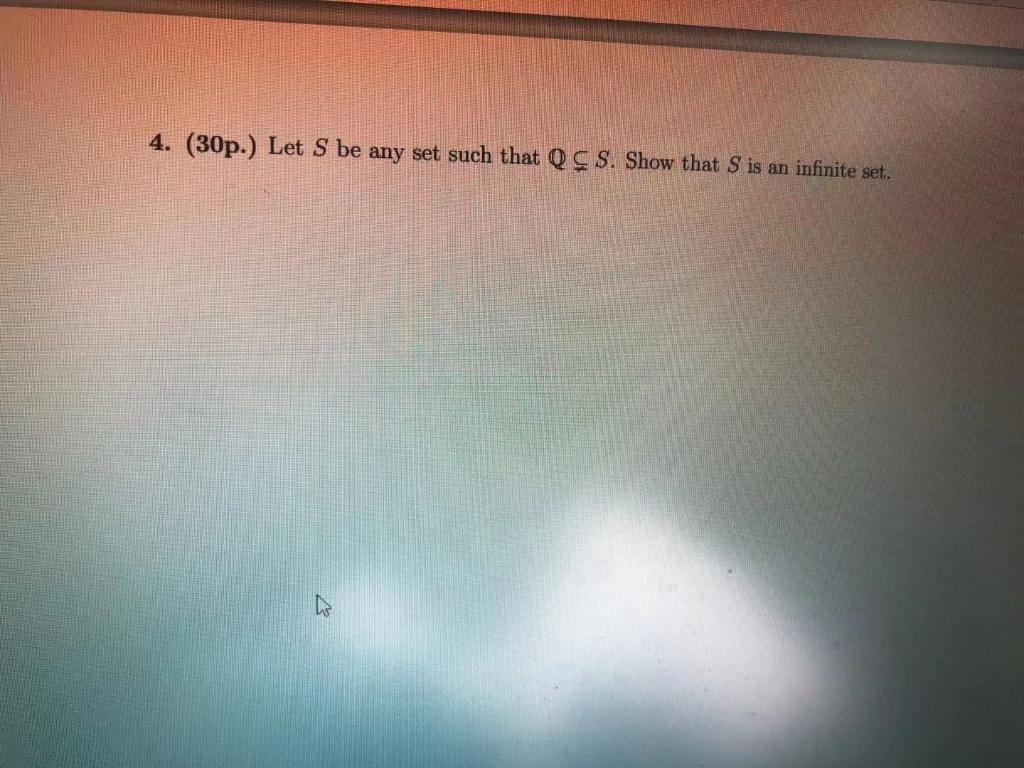 Solved 4 30p Let S Be Any Set Such That Q C S Show T Chegg Com