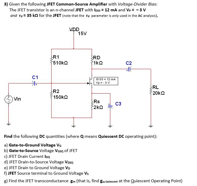 Solved 3) Given the following JFET CommonSource Amplifier