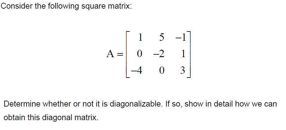 Solved Consider the following square matrix: 1 5 -1 A= 0 -2 | Chegg.com