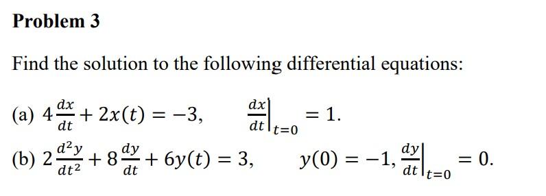 Solved Problem 3 Find the solution to the following | Chegg.com