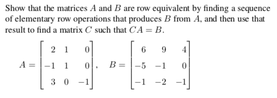 Solved Show that the matrices A and B are row equivalent by | Chegg.com
