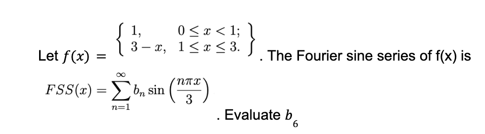 Solved Let f(x) FSS(x) = bn sin = 0