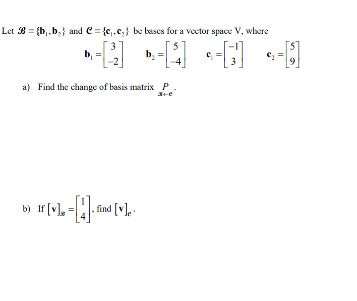 Solved 1 Let B ={b,,b,} And C={c,c} Be Bases For A Vector | Chegg.com