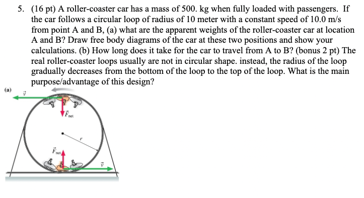 Solved 5. 16 pt A roller coaster car has a mass of 500.kg