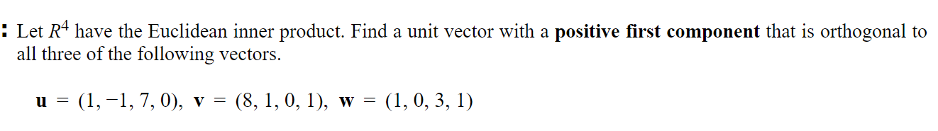 Solved : Let R4 have the Euclidean inner product. Find a | Chegg.com