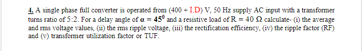 Solved 4. A single phase full converter is operated from | Chegg.com
