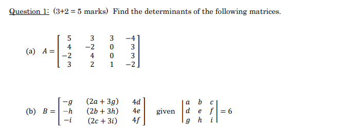 Solved Question 1: (3+2 = 5 marks) Find the determinants of | Chegg.com