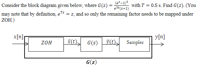 Solved Consider the block diagram given below, where | Chegg.com