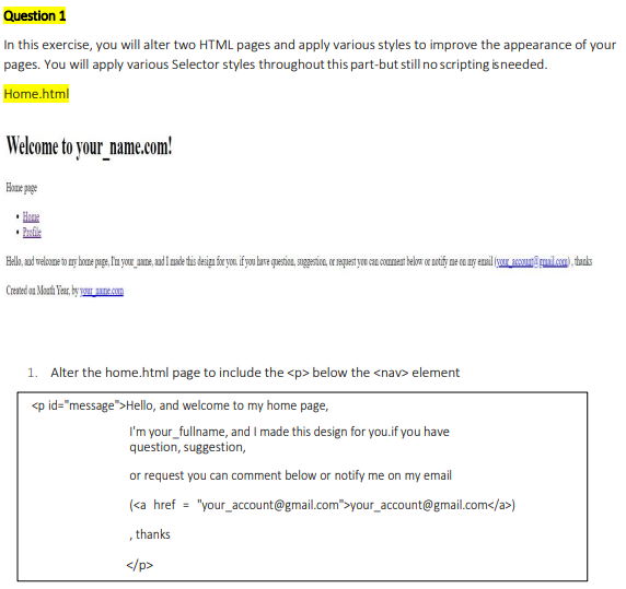Solved Question 1 In this exercise, you will alter two HTML | Chegg.com