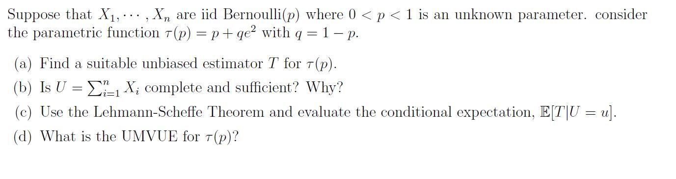 Solved Suppose that X1, ... , Xn are iid Bernoulli(p) where | Chegg.com