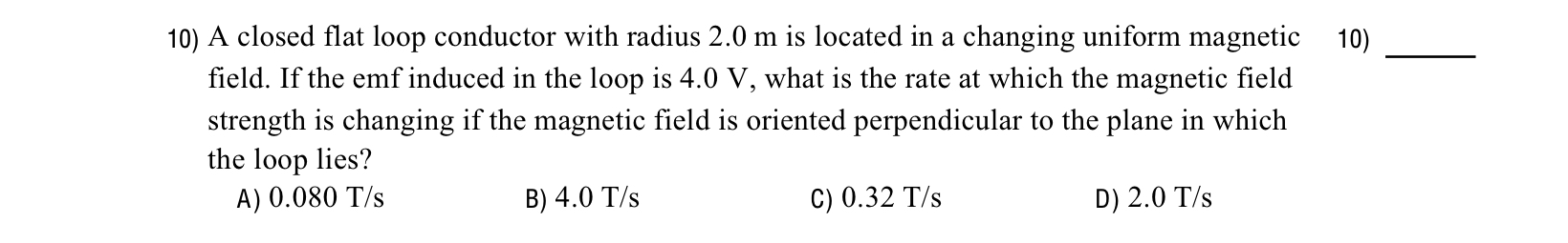 Solved A closed flat loop conductor with radius 2.0m ﻿is | Chegg.com