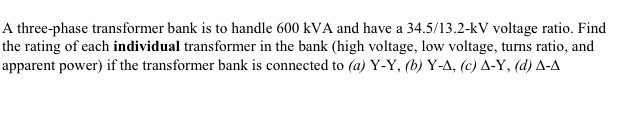 Solved A Three-phase Transformer Bank Is To Handle 600 KVA | Chegg.com