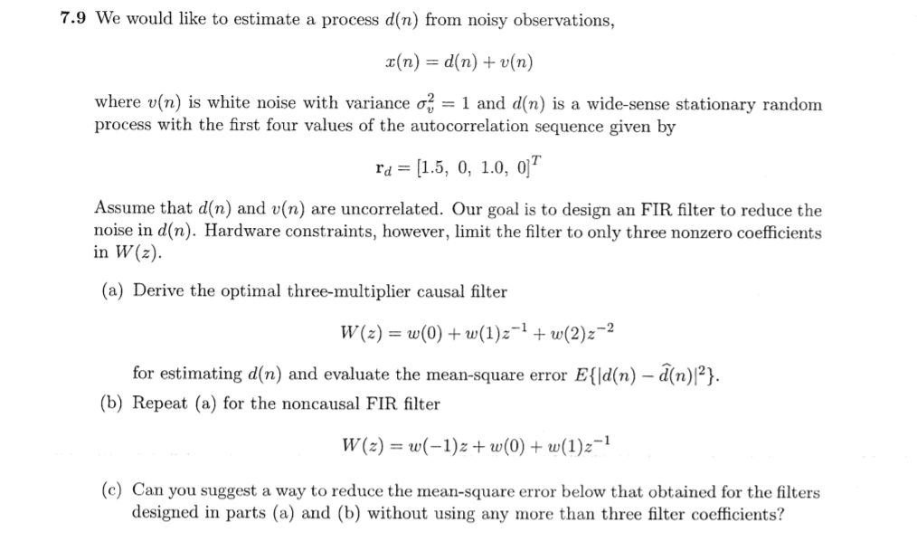 Solved 7.9 We would like to estimate a process d(n) from | Chegg.com