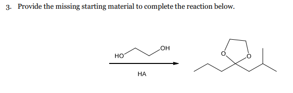 Solved 3. Provide the missing starting material to complete | Chegg.com