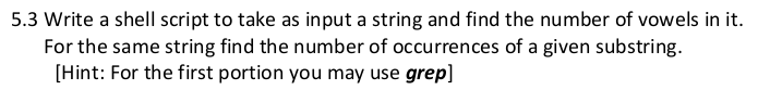 Solved 5.3 Write a shell script to take as input a string | Chegg.com