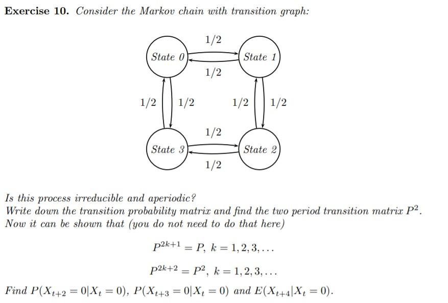 Solved Consider exercise 10 in the note on Markov processes. | Chegg.com