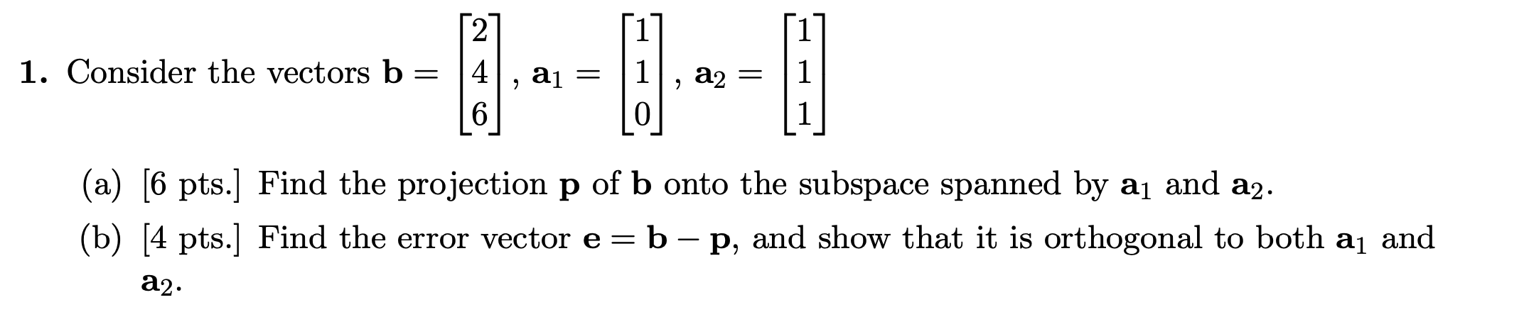 Solved 2 1 1. Consider The Vectors B = = 4 Ai = 1 1 1 1 A2 = | Chegg.com