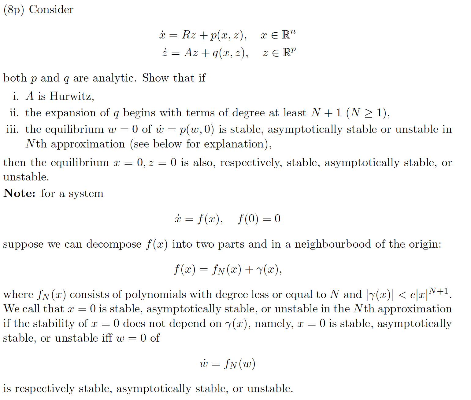 Solved (8p) Consider x˙=Rz+p(x,z),x∈Rnz˙=Az+q(x,z),z∈Rp both | Chegg.com