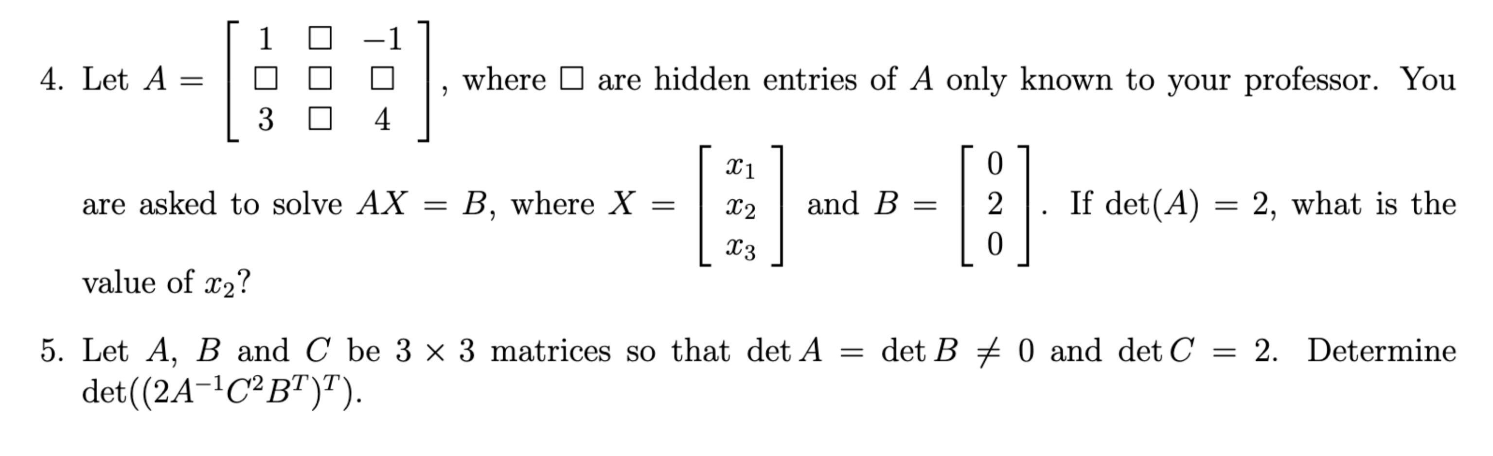 Solved 4. Let A=⎣⎡1 3 −1 4⎦⎤, where are hidden entries of | Chegg.com