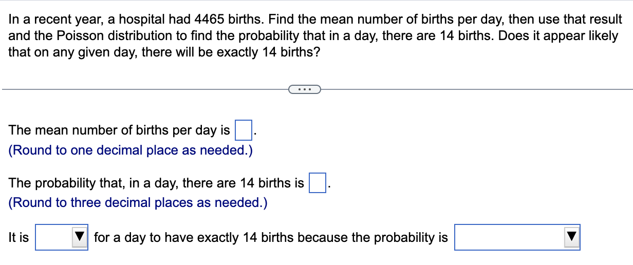 Solved In a recent year, a hospital had 4465 births. Find | Chegg.com
