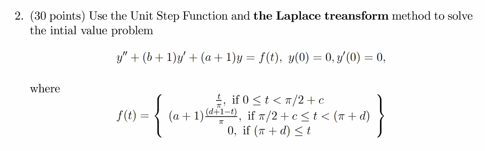 Solved 2. (30 points) Use the Unit Step Function and the | Chegg.com