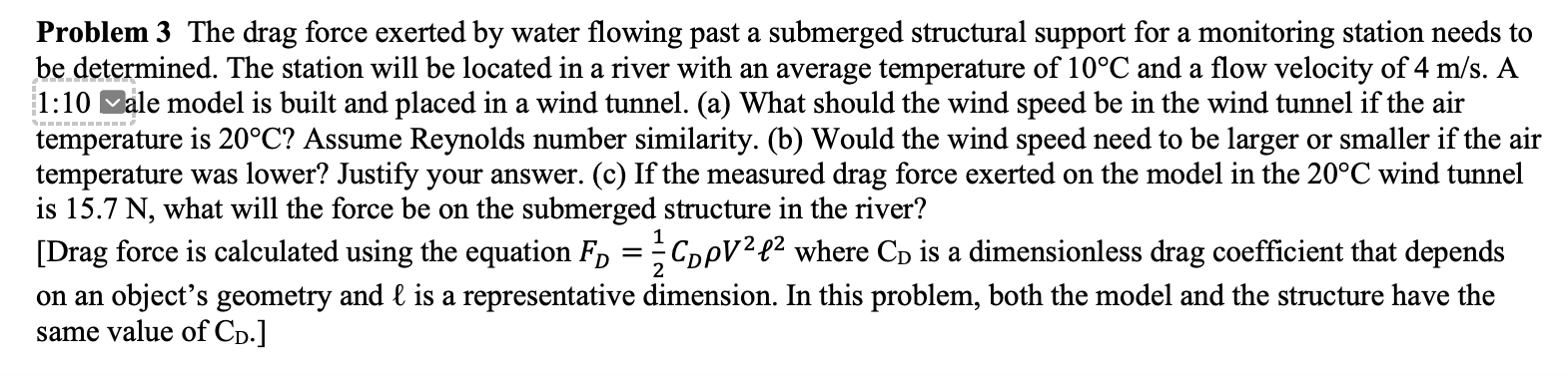 Solved Problem 3 The drag force exerted by water flowing | Chegg.com