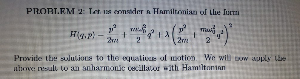 Solved PROBLEM 2: Let us consider a Hamiltonian of the form | Chegg.com