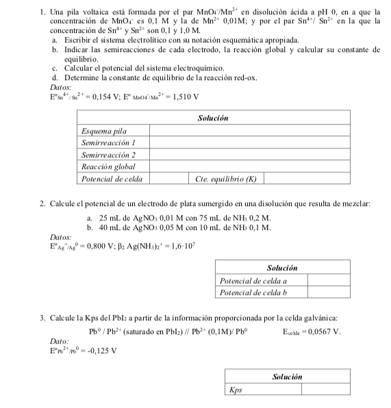 1. Una pila voltaica está formada por el par \( \mathrm{MnO}_{4} / \mathrm{Mn}^{2+} \) en disolución ácida a pH 0 , en a que