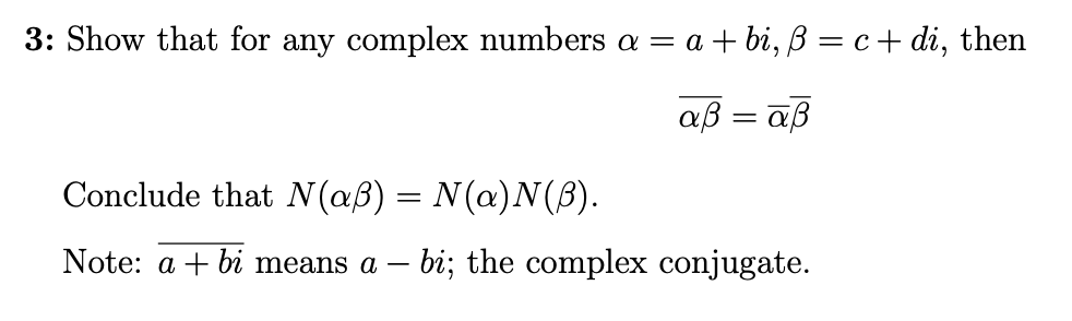 Solved 3: Show that for any complex numbers a = a + bi, ß = | Chegg.com