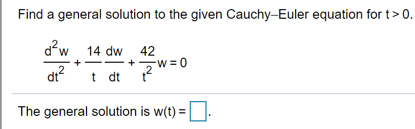 Solved Find a general solution to the given Cauchy-Euler | Chegg.com