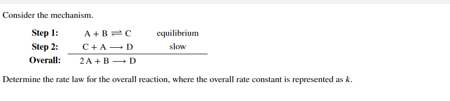 Solved Consider The Mechanism. Step 1: A+B=C Equilibrium | Chegg.com